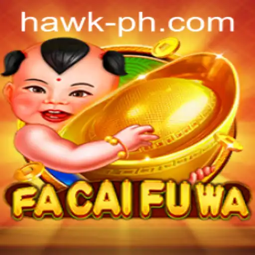 Exploring FaCaiFuWa: A New Gaming Experience by Hawk Gaming