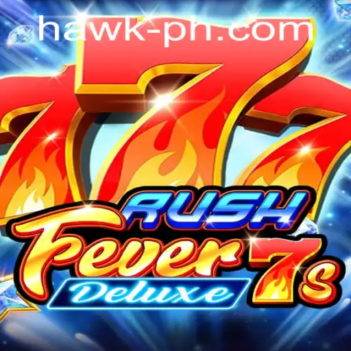 RushFever7sDeluxe: An Exciting New Gaming Experience by Hawk Gaming