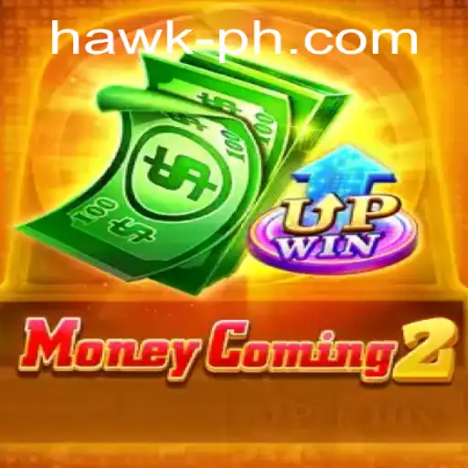 MoneyComing2: Exploring the Thrills of Hawk Gaming's Latest Adventure